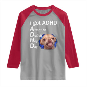 Funny ADHD Dog Meme Raglan Shirt Attention Deficit Hey Dog Humor Lovers TS10 Sport Gray Red Print Your Wear