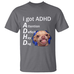Funny ADHD Dog Meme T Shirt Attention Deficit Hey Dog Humor Lovers TS10 Charcoal Print Your Wear