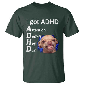 Funny ADHD Dog Meme T Shirt Attention Deficit Hey Dog Humor Lovers TS10 Dark Forest Green Print Your Wear