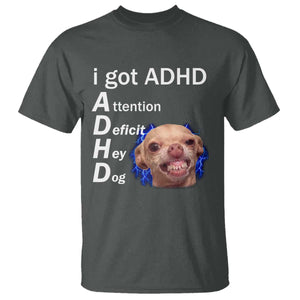 Funny ADHD Dog Meme T Shirt Attention Deficit Hey Dog Humor Lovers TS10 Dark Heather Print Your Wear