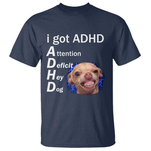 Funny ADHD Dog Meme T Shirt Attention Deficit Hey Dog Humor Lovers TS10 Navy Print Your Wear