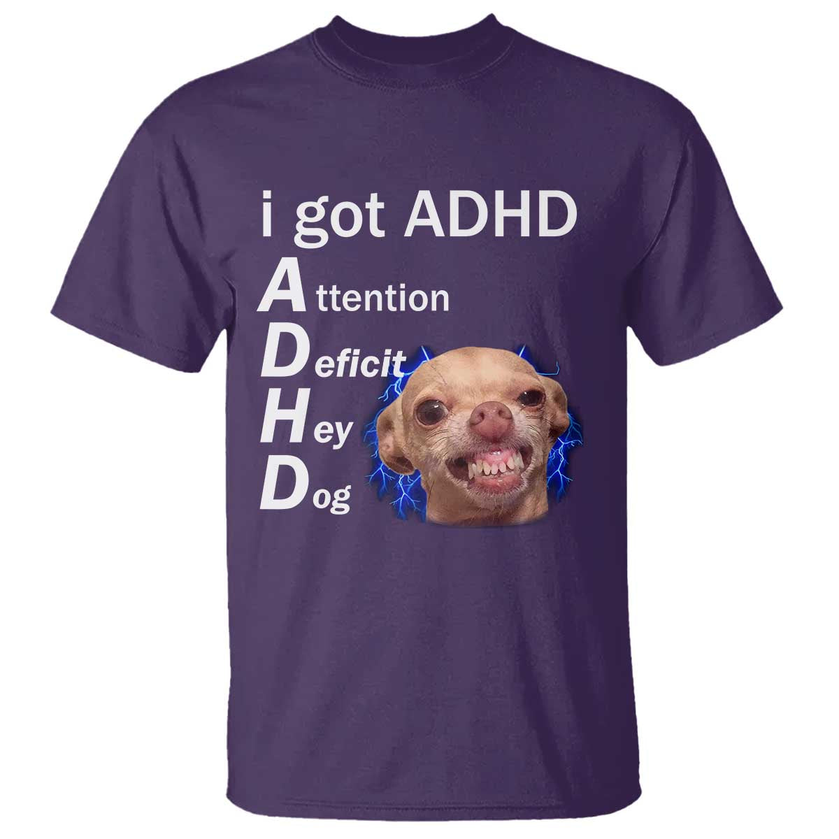 Funny ADHD Dog Meme T Shirt Attention Deficit Hey Dog Humor Lovers TS10 Purple Print Your Wear