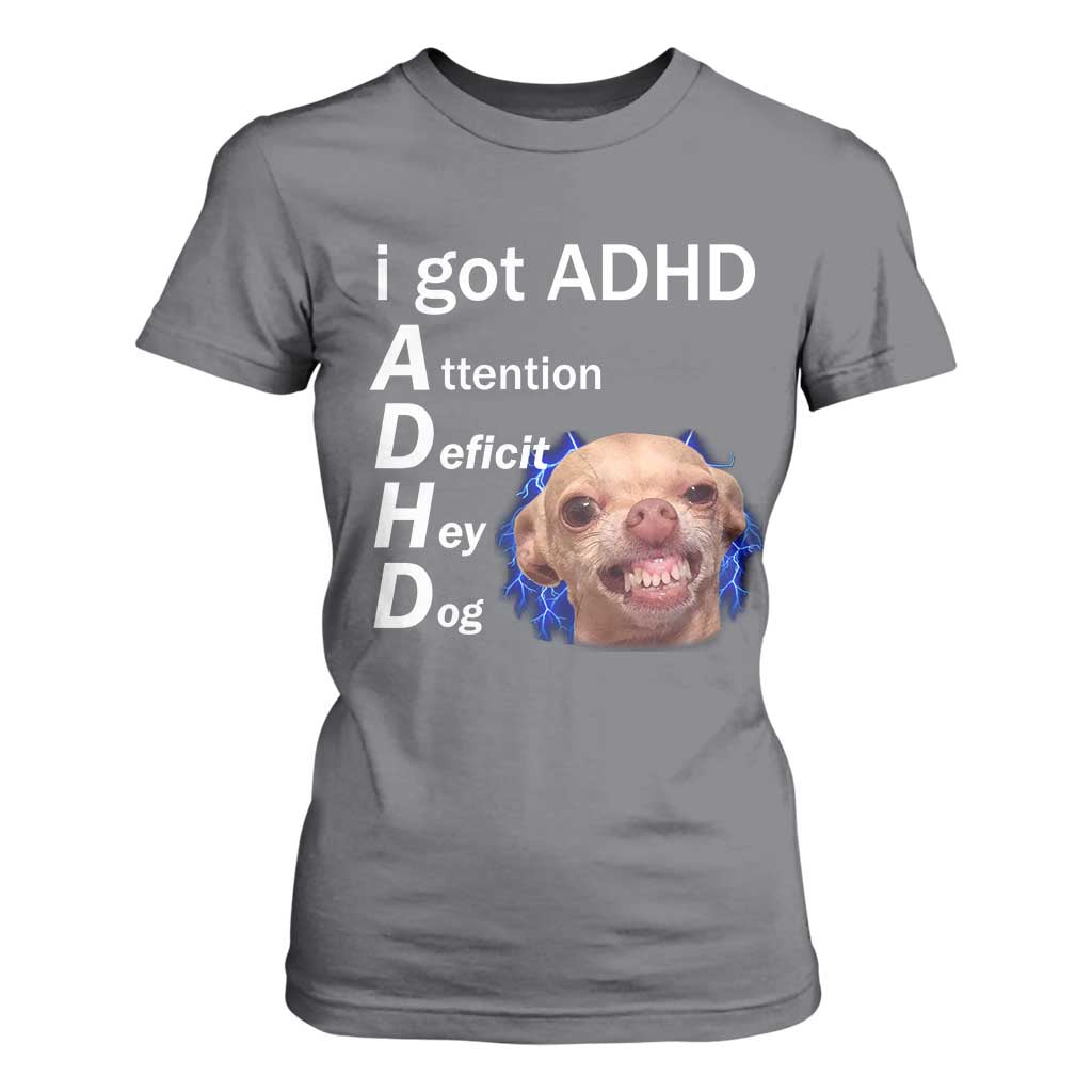 Funny ADHD Dog Meme T Shirt For Women Attention Deficit Hey Dog Humor Lovers TS10 Charcoal Print Your Wear