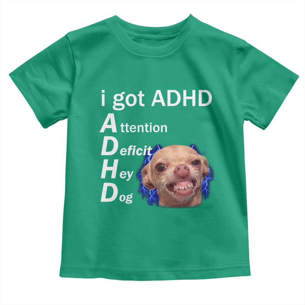 Funny ADHD Dog Meme Toddler T Shirt Attention Deficit Hey Dog Humor Lovers TS10 Irish Green Print Your Wear
