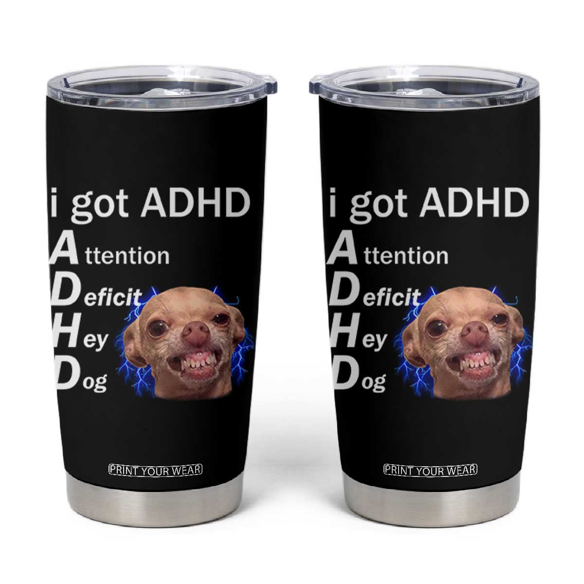 Funny ADHD Dog Meme Tumbler Cup Attention Deficit Hey Dog Humor Lovers TS10 Black Print Your Wear