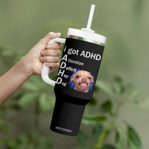 Funny ADHD Dog Meme Tumbler With Handle Attention Deficit Hey Dog Humor Lovers TS10 Print Your Wear