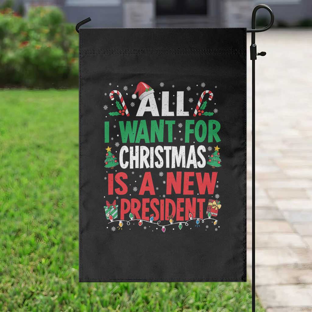 All I Want for Christmas Is A New President Garden Flag Subtle FDT Sarcastic Holiday TS10 Print Your Wear