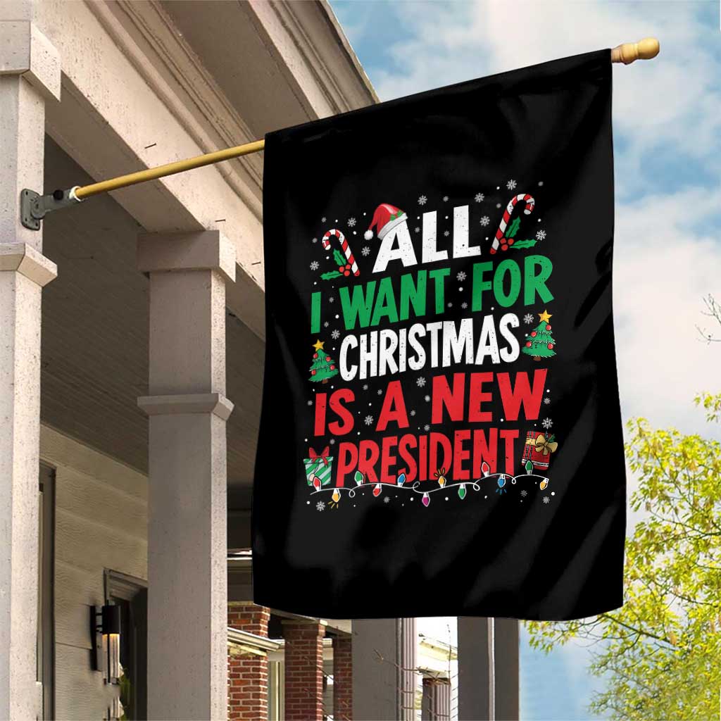 All I Want for Christmas Is A New President Garden Flag Subtle FDT Sarcastic Holiday TS10 Print Your Wear