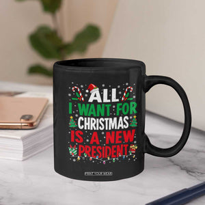 All I Want for Christmas Is A New President Coffee Mug Subtle FDT Sarcastic Holiday TS10 Print Your Wear