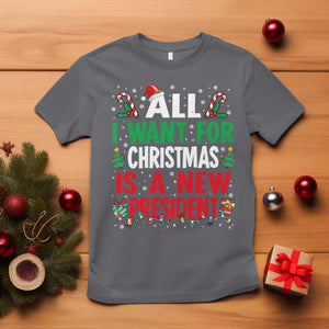 All I Want for Christmas Is A New President T Shirt Subtle FDT Sarcastic Holiday TS10 Charcoal Print Your Wear
