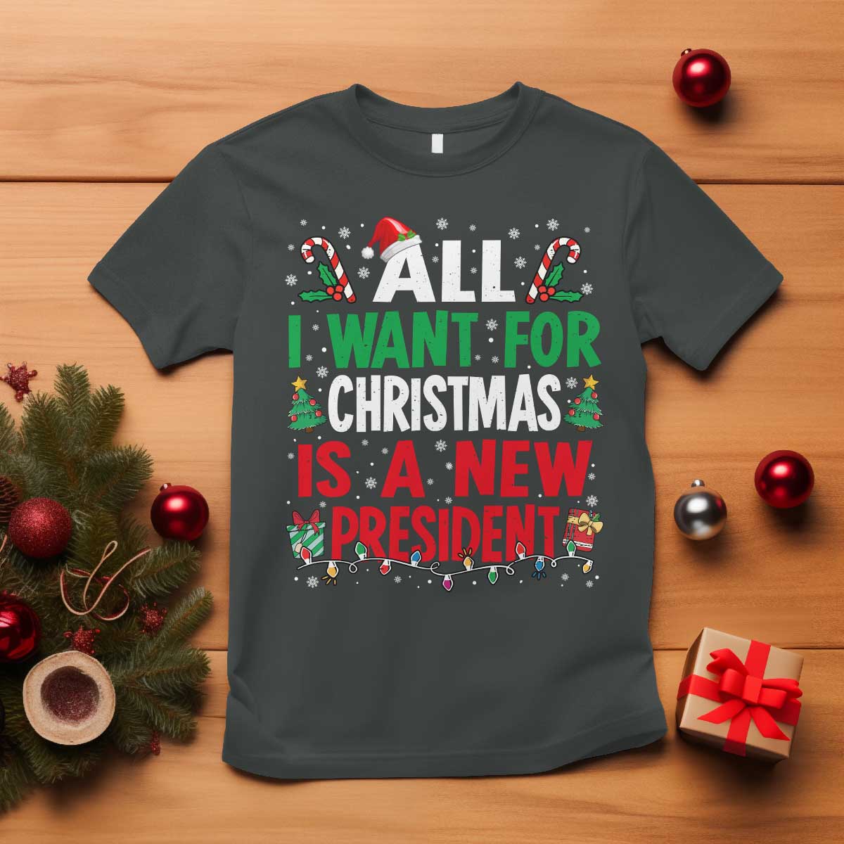 All I Want for Christmas Is A New President T Shirt Subtle FDT Sarcastic Holiday TS10 Dark Heather Print Your Wear