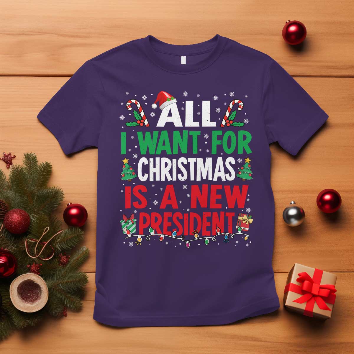 All I Want for Christmas Is A New President T Shirt Subtle FDT Sarcastic Holiday TS10 Purple Print Your Wear