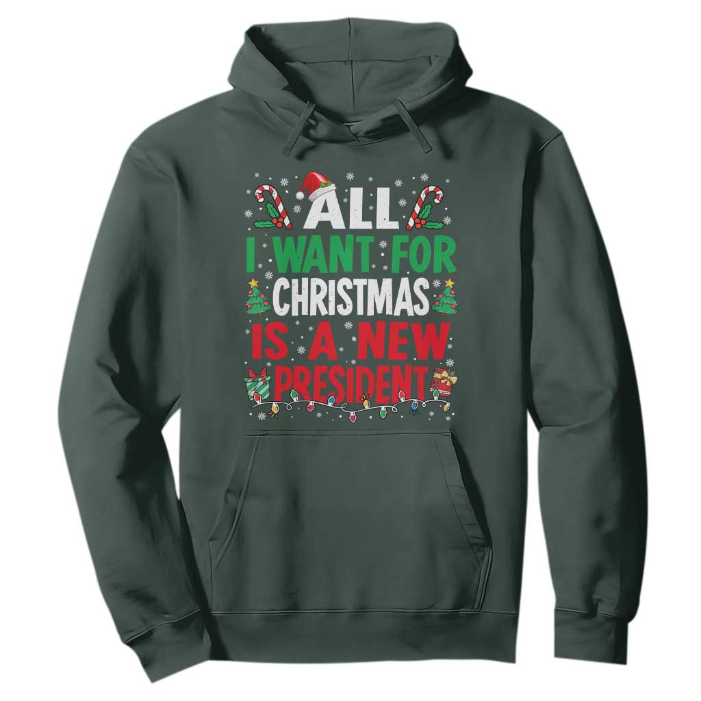 All I Want for Christmas Is A New President Hoodie Subtle FDT Sarcastic Holiday TS10 Dark Forest Green Print Your Wear