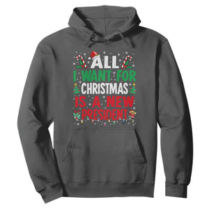All I Want for Christmas Is A New President Hoodie Subtle FDT Sarcastic Holiday TS10 Dark Heather Print Your Wear