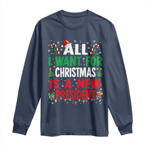 All I Want for Christmas Is A New President Long Sleeve Shirt Subtle FDT Sarcastic Holiday TS10 Navy Print Your Wear