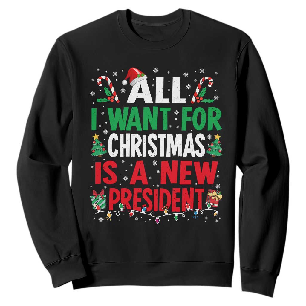 All I Want for Christmas Is A New President Sweatshirt Subtle FDT Sarcastic Holiday TS10 Black Print Your Wear