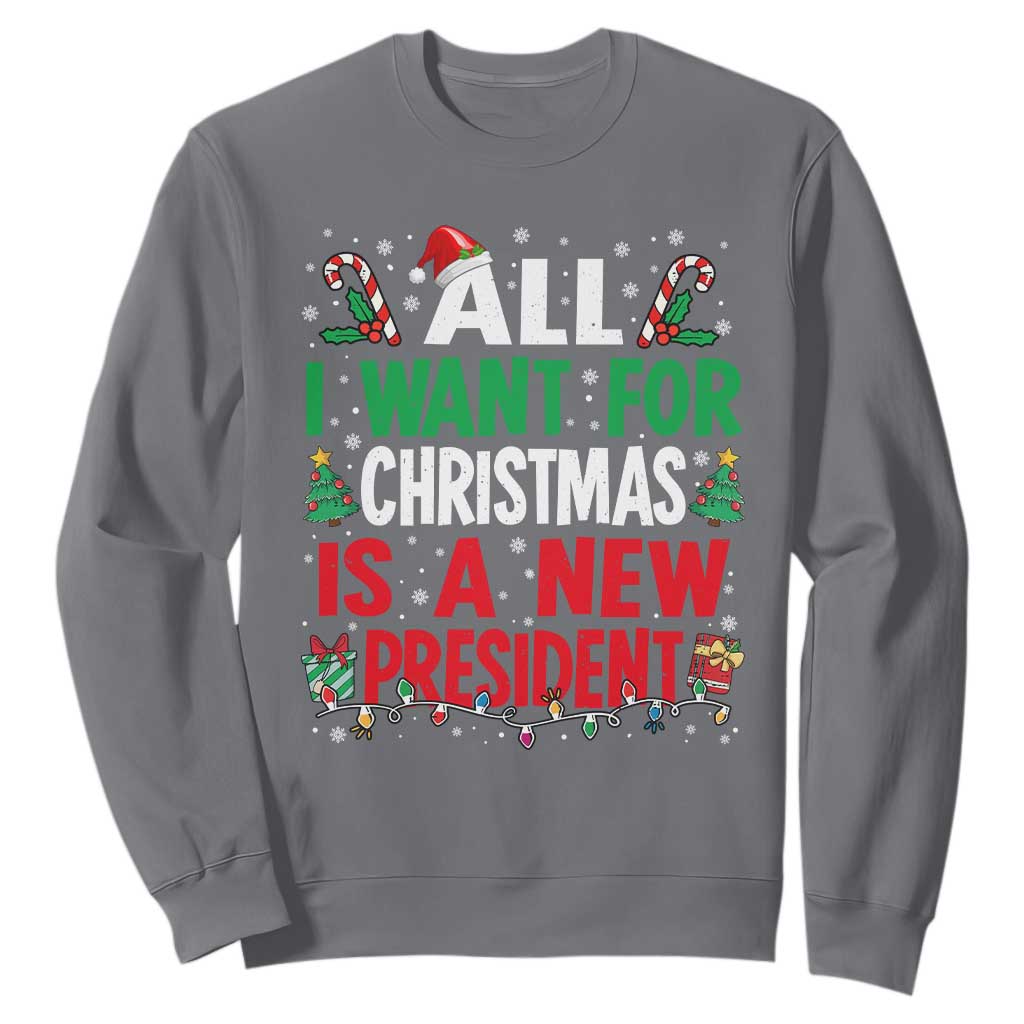 All I Want for Christmas Is A New President Sweatshirt Subtle FDT Sarcastic Holiday TS10 Charcoal Print Your Wear