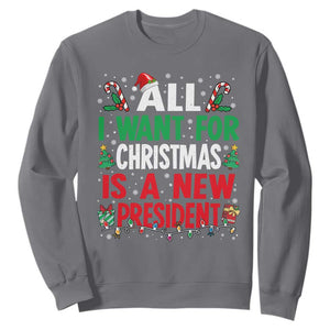 All I Want for Christmas Is A New President Sweatshirt Subtle FDT Sarcastic Holiday TS10 Charcoal Print Your Wear
