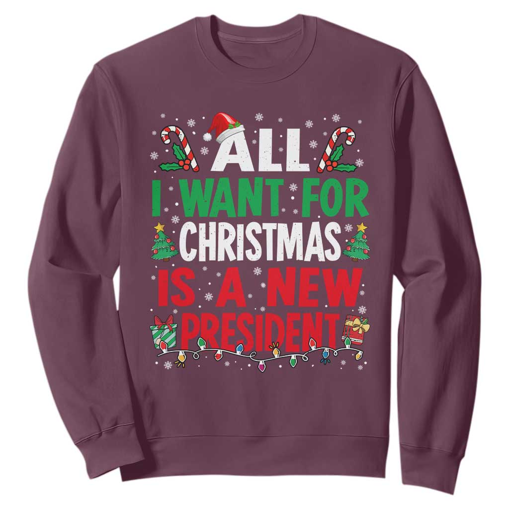All I Want for Christmas Is A New President Sweatshirt Subtle FDT Sarcastic Holiday TS10 Maroon Print Your Wear