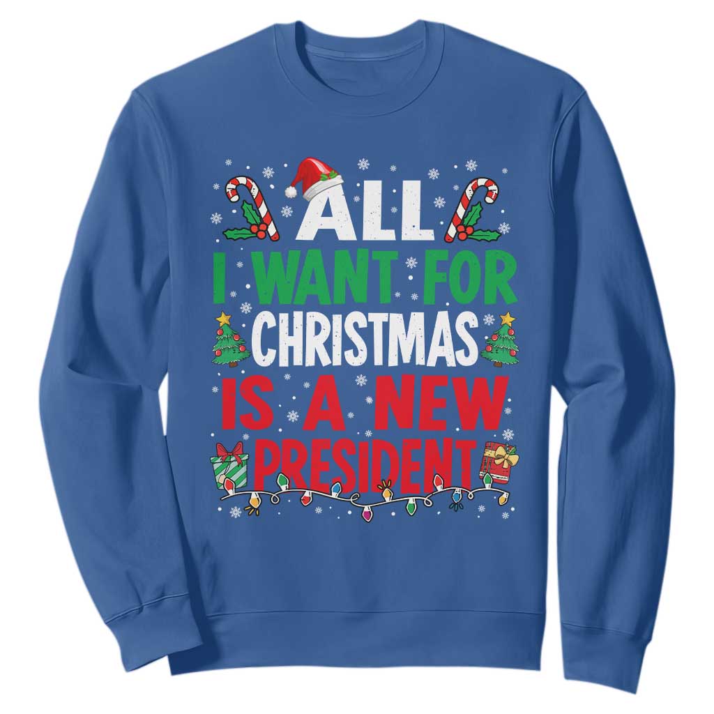 All I Want for Christmas Is A New President Sweatshirt Subtle FDT Sarcastic Holiday TS10 Royal Blue Print Your Wear