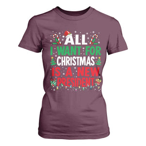 All I Want for Christmas Is A New President T Shirt For Women Subtle FDT Sarcastic Holiday TS10 Maroon Print Your Wear