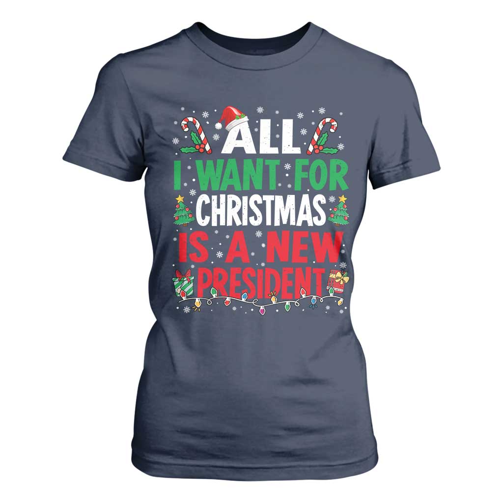 All I Want for Christmas Is A New President T Shirt For Women Subtle FDT Sarcastic Holiday TS10 Navy Print Your Wear