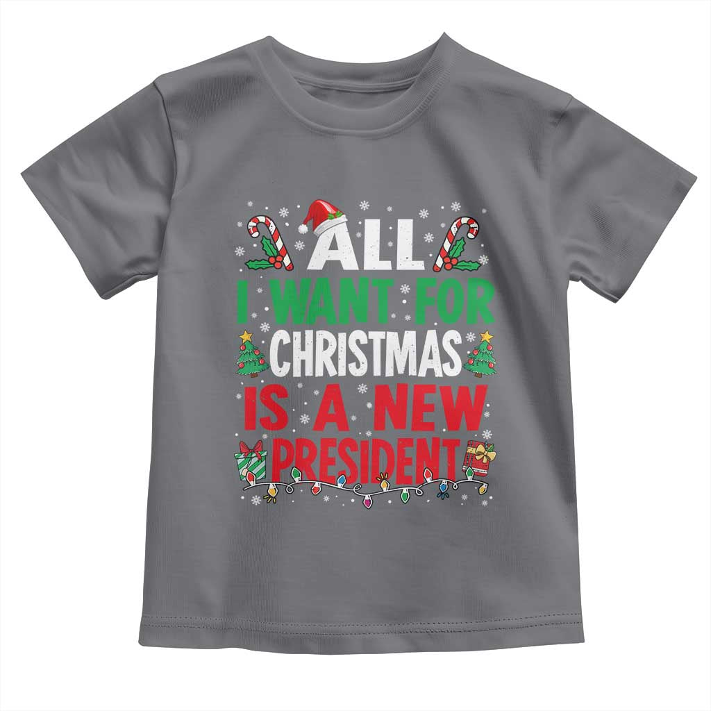 All I Want for Christmas Is A New President Toddler T Shirt Subtle FDT Sarcastic Holiday TS10 Charcoal Print Your Wear