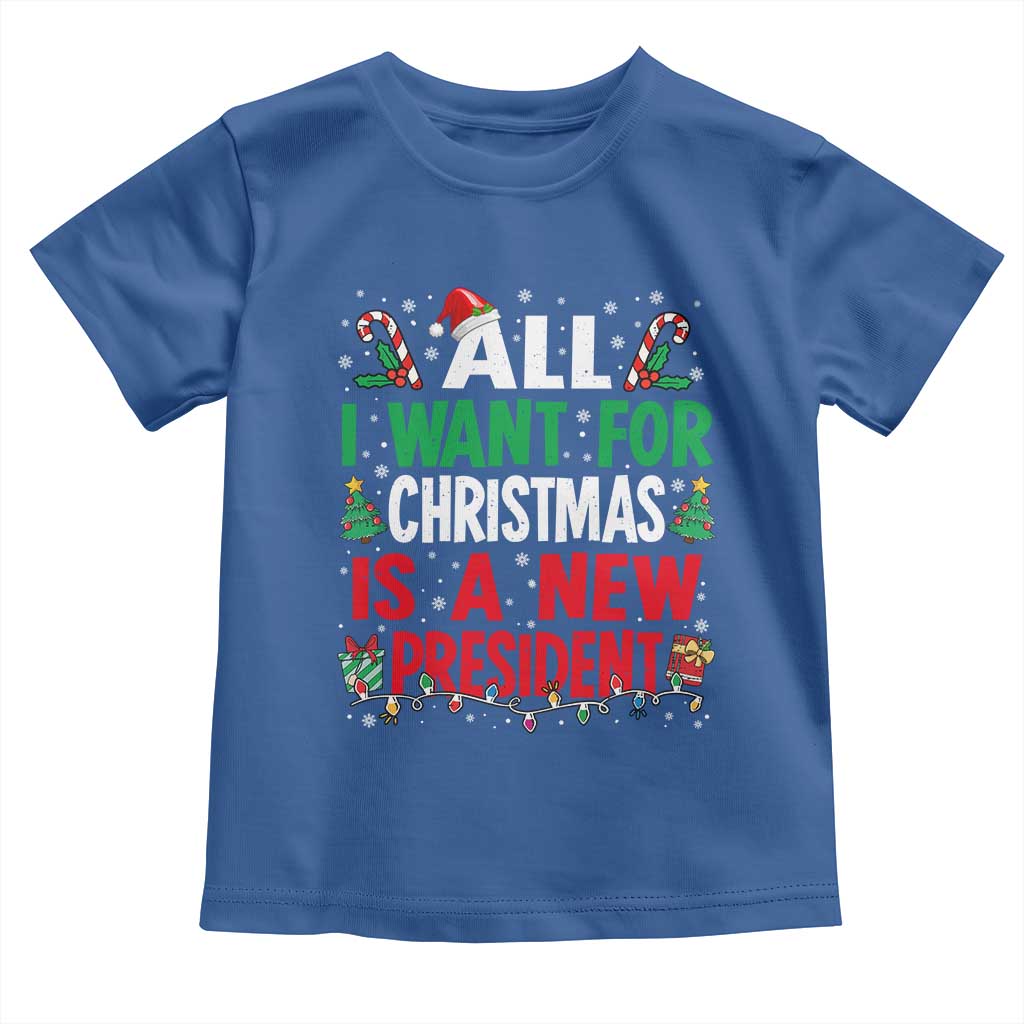 All I Want for Christmas Is A New President Toddler T Shirt Subtle FDT Sarcastic Holiday TS10 Royal Blue Print Your Wear