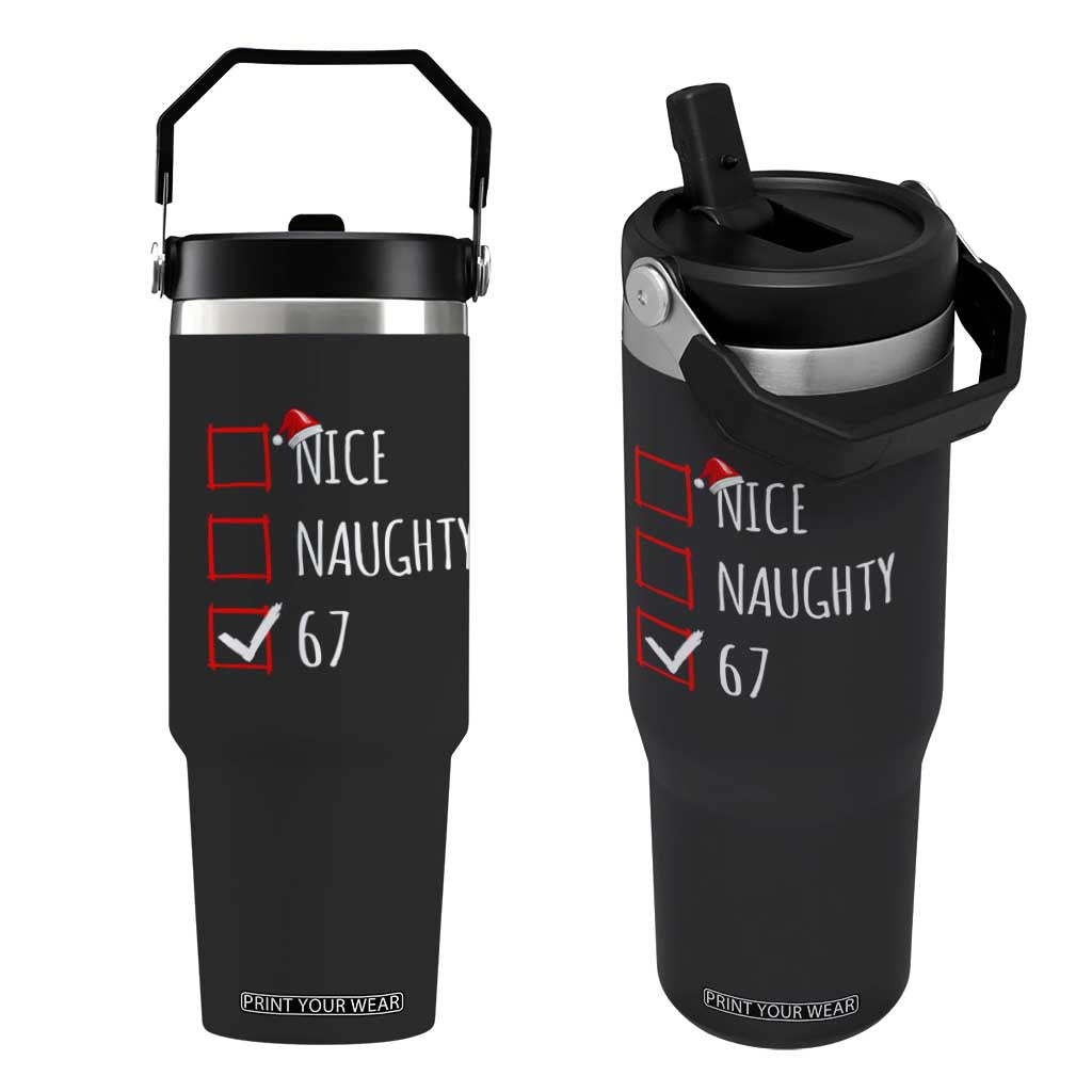 67 Christmas Flip Straw Tumbler Funny Nice Naughty Six Seven 6 7 Meme Brain Rot TS10 One Size: 30 oz Black Print Your Wear