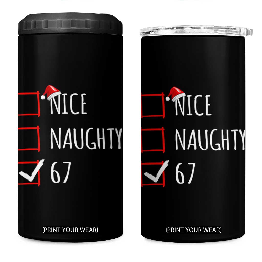 67 Christmas 4 in 1 Can Cooler Tumbler Funny Nice Naughty Six Seven 6 7 Meme Brain Rot TS10 One Size: 16 oz Black Print Your Wear