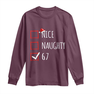 67 Christmas Long Sleeve Shirt Funny Nice Naughty Six Seven 6 7 Meme Brain Rot TS10 Maroon Print Your Wear