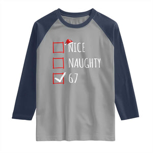67 Christmas Raglan Shirt Funny Nice Naughty Six Seven 6 7 Meme Brain Rot TS10 Sport Gray Navy Print Your Wear