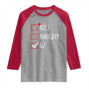 67 Christmas Raglan Shirt Funny Nice Naughty Six Seven 6 7 Meme Brain Rot TS10 Sport Gray Red Print Your Wear