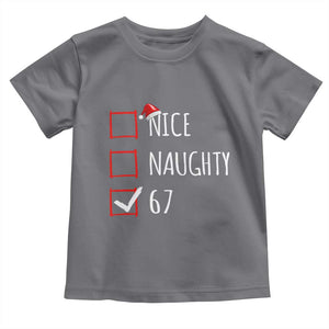 67 Christmas Toddler T Shirt Funny Nice Naughty Six Seven 6 7 Meme Brain Rot TS10 Charcoal Print Your Wear