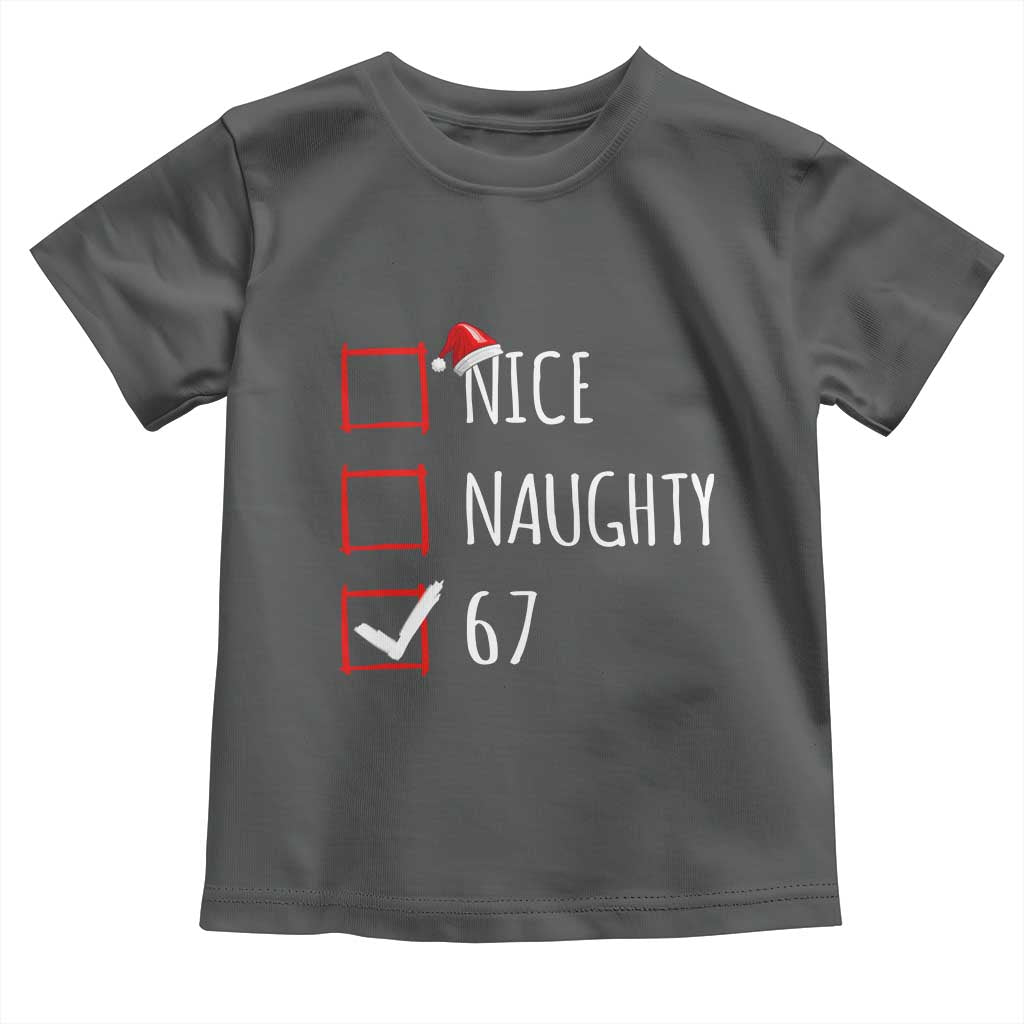 67 Christmas Toddler T Shirt Funny Nice Naughty Six Seven 6 7 Meme Brain Rot TS10 Dark Heather Print Your Wear