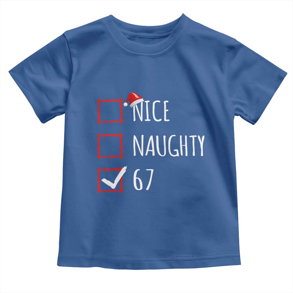 67 Christmas Toddler T Shirt Funny Nice Naughty Six Seven 6 7 Meme Brain Rot TS10 Royal Blue Print Your Wear