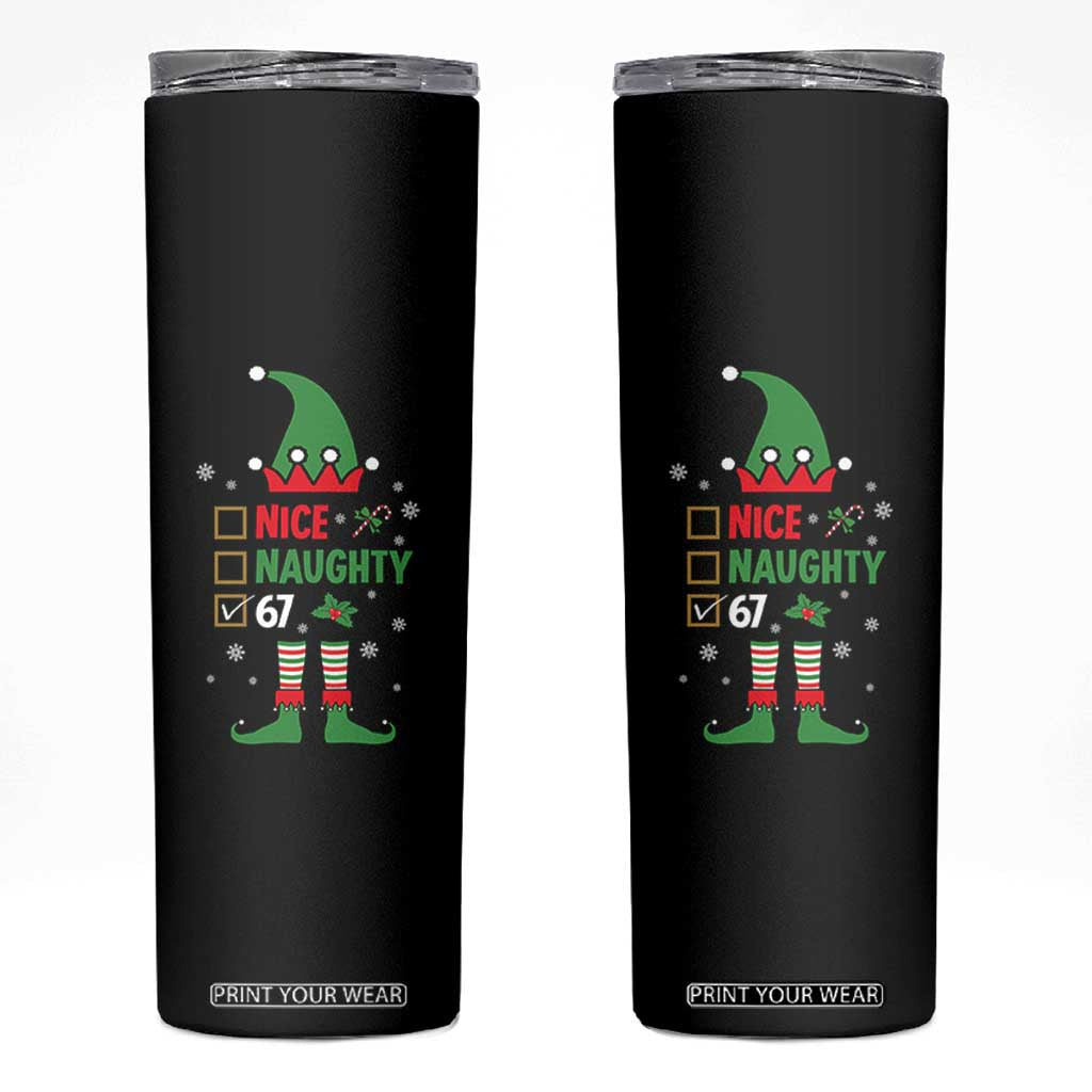 67 Christmas Skinny Tumbler Funny Six Seven Meme Brainrot Nice Naughty 6 7 Elf Custome TS10 Black Print Your Wear