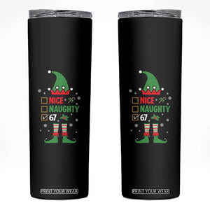 67 Christmas Skinny Tumbler Funny Six Seven Meme Brainrot Nice Naughty 6 7 Elf Custome TS10 Black Print Your Wear