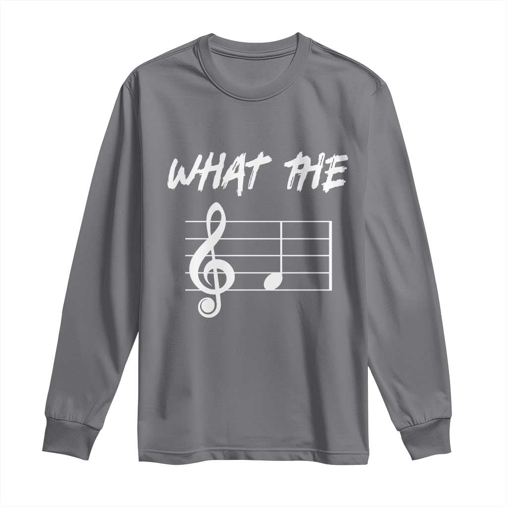 Funny What The F Musical Note Long Sleeve Shirt Funny Musician Gift TS10 Charcoal Print Your Wear