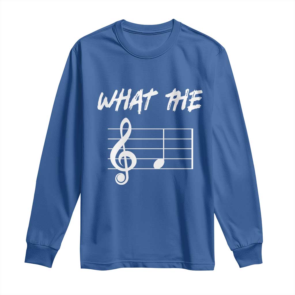 Funny What The F Musical Note Long Sleeve Shirt Funny Musician Gift TS10 Royal Blue Print Your Wear
