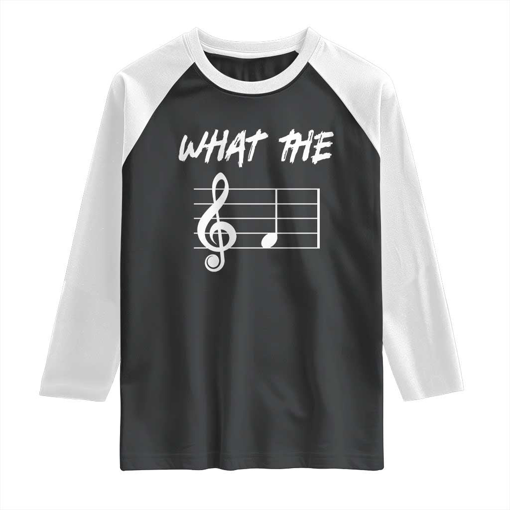 Funny What The F Musical Note Raglan Shirt Funny Musician Gift TS10 Black White Print Your Wear