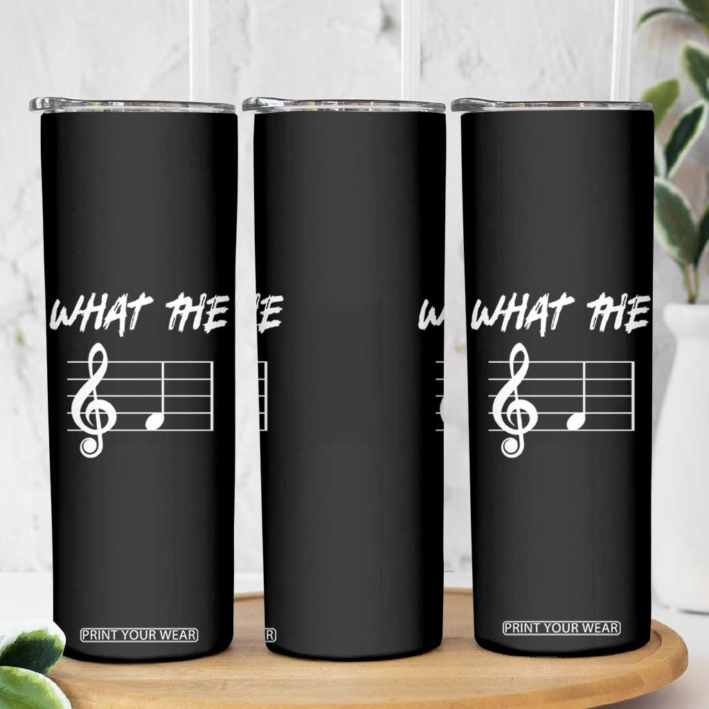 Funny What The F Musical Note Skinny Tumbler Funny Musician Gift TS10 Print Your Wear