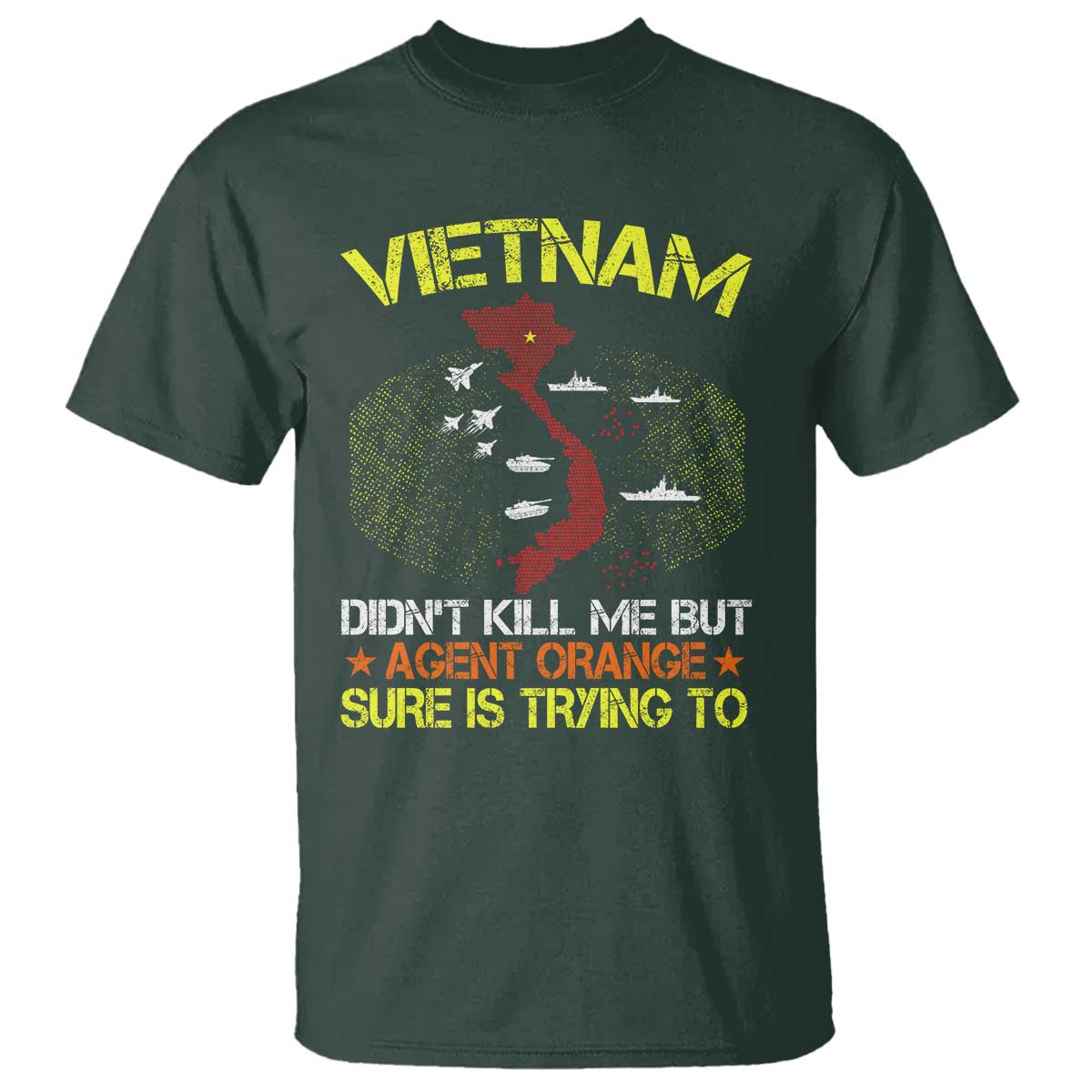 Agent Orange Dioxin T Shirt Vietnam Veteran Vet Gifts TS10 Dark Forest Green Print Your Wear