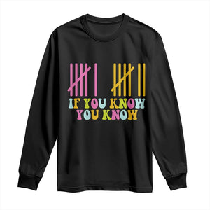 Funny Six Seven 6 7 Teen Slang Long Sleeve Shirt If You Know You Know Viral Meme TS10 Black Print Your Wear
