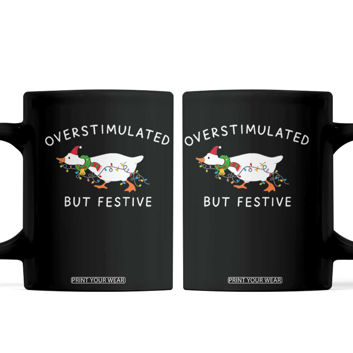 Overstimulated But Festive Goose Christmas Coffee Mug Funny Holiday Meme TS10 Black Print Your Wear