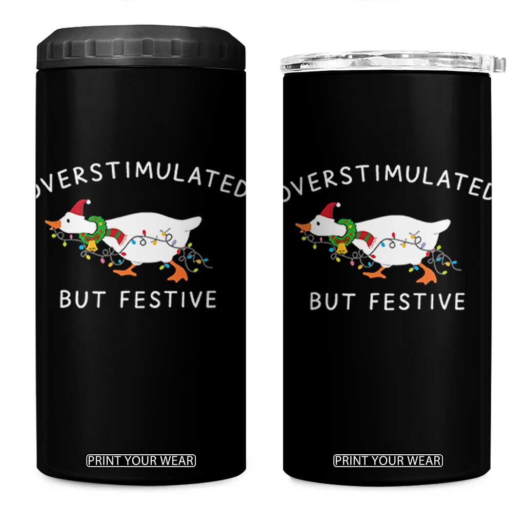 Overstimulated But Festive Goose Christmas 4 in 1 Can Cooler Tumbler Funny Holiday Meme TS10 One Size: 16 oz Black Print Your Wear