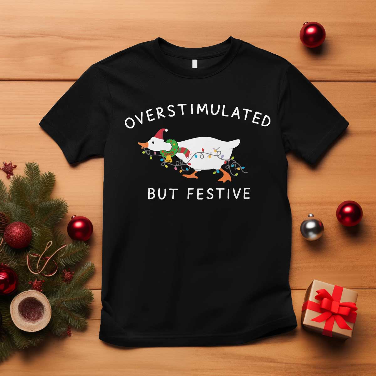 Overstimulated But Festive Goose Christmas T Shirt Funny Holiday Meme TS10 Black Print Your Wear