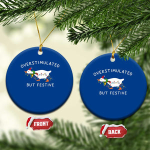 Overstimulated But Festive Goose Christmas Ceramic Ornament Funny Holiday Meme TS10 1pc Blue Print Your Wear