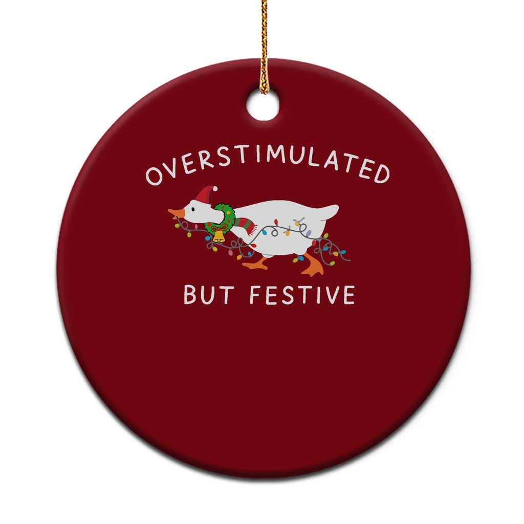 Overstimulated But Festive Goose Christmas Ceramic Ornament Funny Holiday Meme TS10 1pc Red Print Your Wear