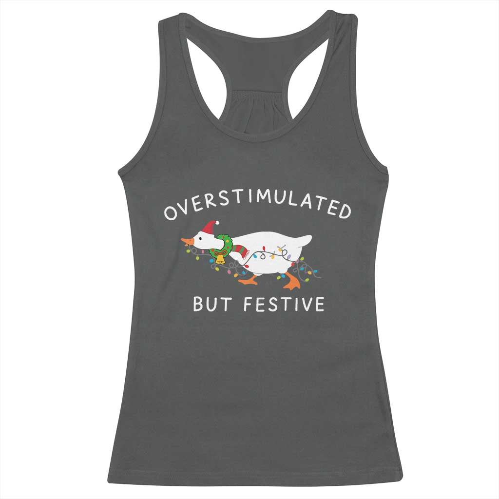 Overstimulated But Festive Goose Christmas Racerback Tank Top Funny Holiday Meme TS10 Dark Heather Print Your Wear